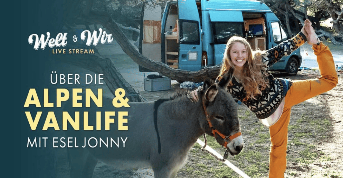 WELT & WIR Live Stream ÜBER DIE ALPEN & VANLIFE mit Esel Jonny