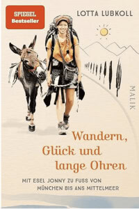 Buchtitel: Wandern, Glück und lange Ohren von Lotta Lubkoll, Malik-Verlag