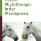 Buchtitel: Phytotherapie in der Pferdepraxis von Herbert Konrad, Wissenschaftliche Verlagsgesellschaft Stuttgart