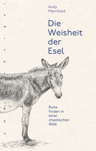 Buchtitel: Die Weisheit der Esel von Andy Merrifield, Nymphenburger Verlag